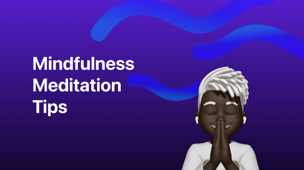 Mindfulness Meditation Tips