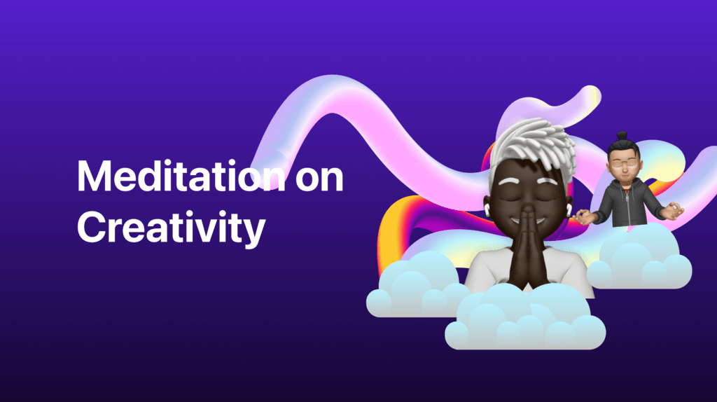 Meditation on Creativity
